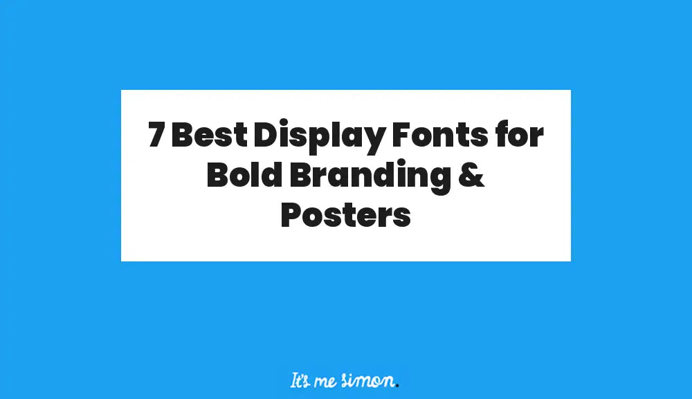 7 Best Display Fonts for Bold Branding & Posters