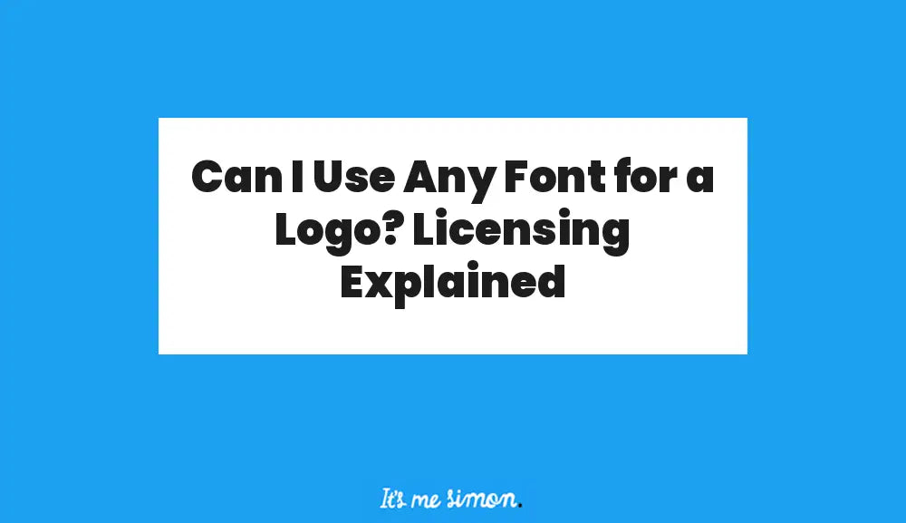 Can I Use Any Font for a Logo? Licensing Explained
