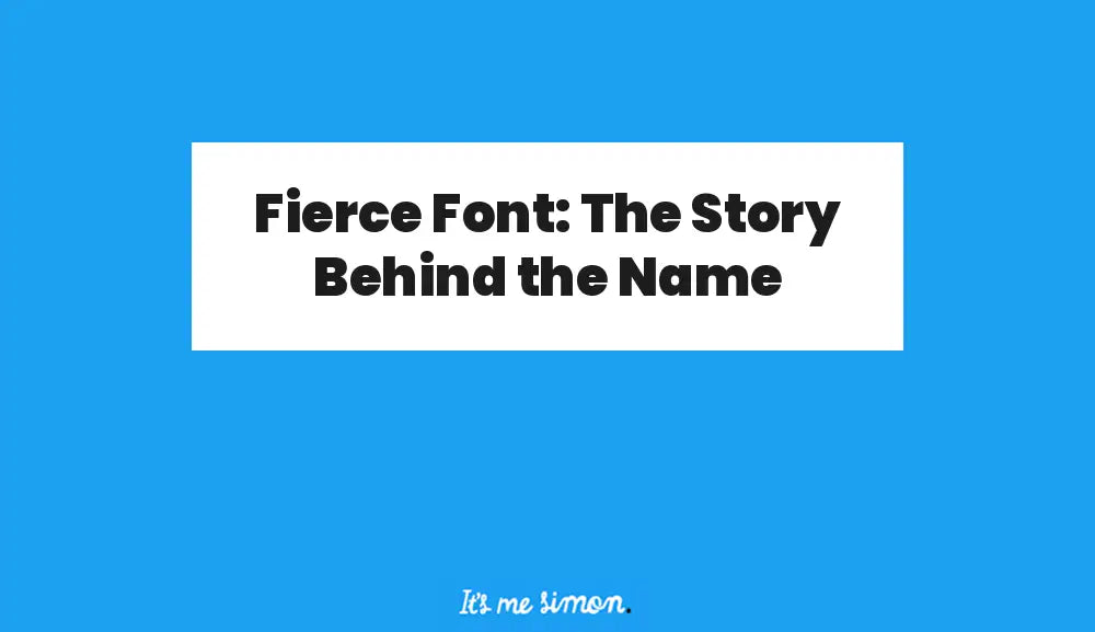 Blue-and-white Simon Stratford website banner reading Fierce Font: The Story Behind the Name.