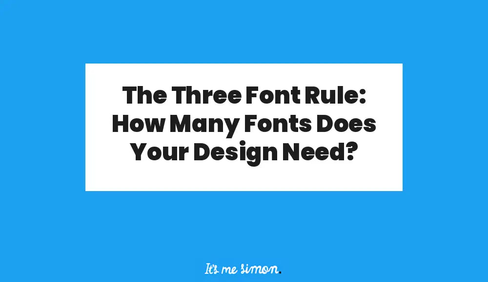 The Three Font Rule: How Many Fonts Does Your Design Need? White headline on Simon Stratford’s blue banner.