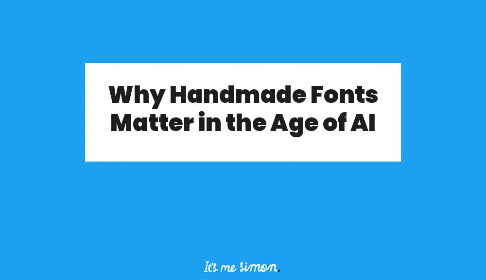 Why Handmade Fonts Matter in the Age of AI blog title graphic