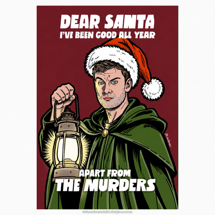 James Acaster Christmas card in a green cloak holding a lantern: Dear Santa, I’ve been good all year. Apart from the murders.