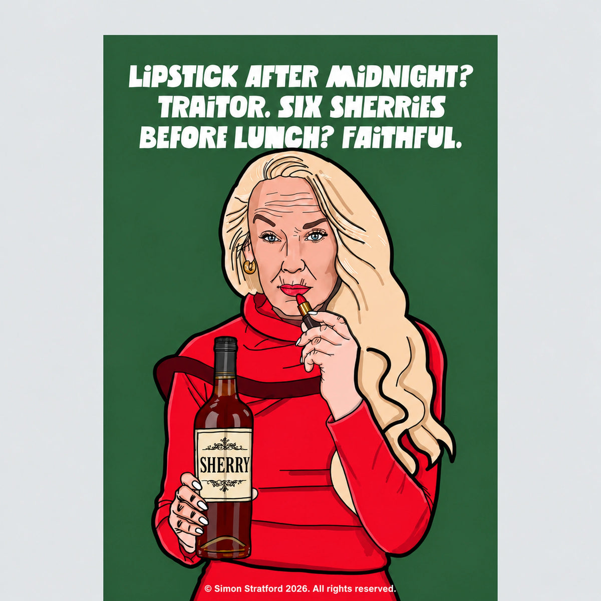 Close-up of Jerry Hall Celebrity Traitors Season Two Christmas card holding sherry and lipstick: Lipstick after midnight? Traitor. Six sherries before lunch? Faithful.