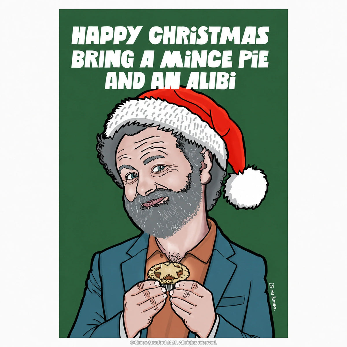 Michael Sheen in a Santa hat holding a mince pie: Happy Christmas. Bring a mince pie and an alibi.