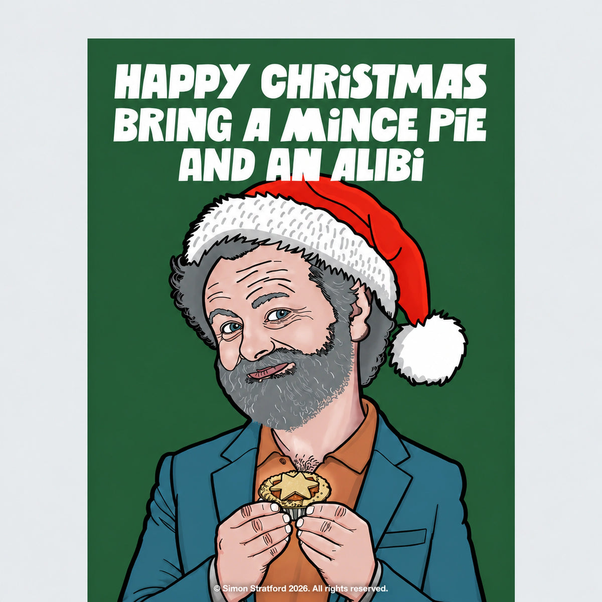 Close-up of Michael Sheen in a Santa hat holding a mince pie: Happy Christmas. Bring a mince pie and an alibi.