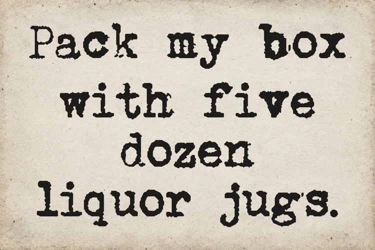 Type Old Writer font on aged white paper: Pack my box with five dozen liquor jugs.